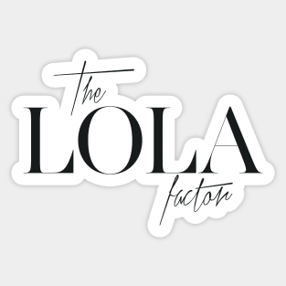 The Lola Factor Sticker